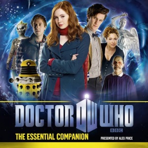 Doctor Who - The Essential Companion written by BBC Dr Who Team performed by Alex Price on CD (Abridged)