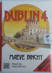 Dublin 4 written by Maeve Binchy performed by Kate Binchy on Cassette (Unabridged)