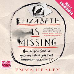 Elizabeth is Missing written by Emma Healey performed by Anna Bentinck on CD (Unabridged)