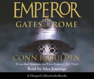 Emperor - The Gates of Rome written by Conn Iggulden performed by Alex Jennings on CD (Abridged)