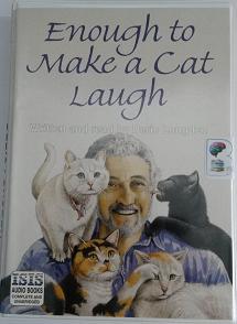 Enough to Make a Cat Laugh written by Deric Longden performed by Deric Longden on Cassette (Unabridged)