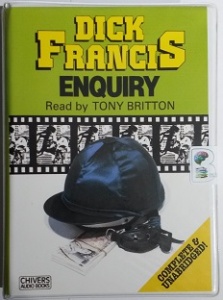 Enquiry written by Dick Francis performed by Tony Britton on Cassette (Unabridged)