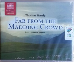 Far From The Madding Crowd written by Thomas Hardy performed by Jamie Parker on CD (Unabridged)