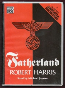 Fatherland written by Robert Harris performed by Michael Jayston on Cassette (Unabridged)