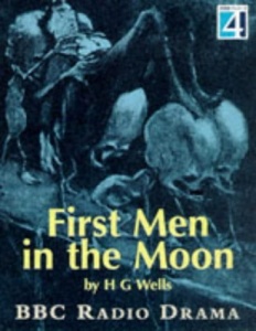 First Men in the Moon written by H.G. Wells performed by BBC Full Cast Dramatisation on Cassette (Abridged)