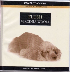 Flush written by Virginia Woolf performed by Eileen Atkins on CD (Unabridged)