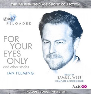 For Your Eyes Only written by Ian Fleming performed by Samuel West on CD (Unabridged)
