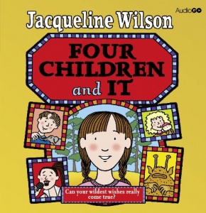 Four Children and It written by Jacqueline Wilson performed by Jacqueline Wilson on CD (Unabridged)