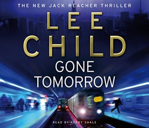 Gone Tomorrow written by Lee Child performed by Kerry Shale  on CD (Abridged)