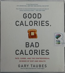 Good Calories, Bad Calories written by Gary Taubes performed by Mike Chamberlain on CD (Unabridged)