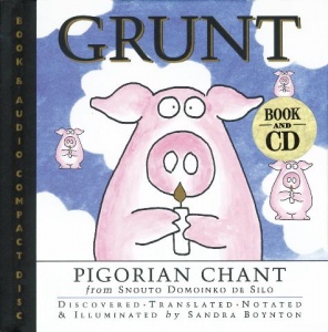 Grunt written by Sandra Boynton performed by Fenno Heath and Bruce McInnes on CD (Unabridged)
