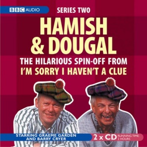 Hamish and Dougal 2 written by Barry Cryer and Graeme Garden performed by Barry Cryer and Graeme Garden on CD (Abridged)