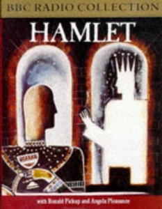 Hamlet written by William Shakespeare performed by BBC Full Cast Dramatisation, Ronald Pickup and Angela Pleasance on Cassette (Abridged)