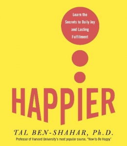 Happier written by Tal Ben-Shahar PhD performed by Jeff Woodman on CD (Abridged)