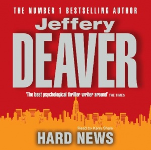 Hard News written by Jeffery Deaver performed by Lorelei King on CD (Abridged)