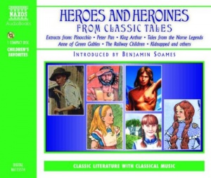 Heroes and Heroines from Classic Tales written by Various performed by Various Famous Actors on CD (Abridged)