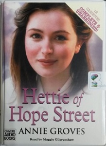 Hettie of Hope Street written by Annie Groves performed by Maggie Ollerenshaw on Cassette (Unabridged)