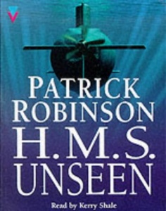 H.M.S. Unseen written by Patrick Robinson performed by Kerry Shale  on Cassette (Abridged)