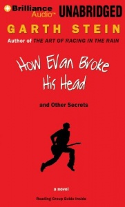 How Evan Broke His Head and Other Secrets written by Garth Stein performed by Oliver Wyman on MP3 CD (Unabridged)