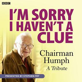 I'm Sorry I Haven't a Clue - Chairman Humph - A Tribute written by BBC Radio 4 Comedy Team performed by Humphrey Lyttelton on CD (Abridged)