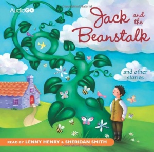 Jack and the Beanstalk and other Stories written by Various performed by Lenny Henry and Sheridan Smith on CD (Abridged)