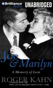 Joe and Marilyn - A Memory of Love written by Roger Kahn performed by Dick Hill on CD (Unabridged)