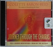 Journey Through the Chakras written by Colette Baron-Reid performed by Colette Baron-Reid on CD (Abridged)