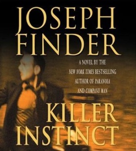 Killer Instinct written by Joseph Finder performed by Scott Brick  on CD (Abridged)