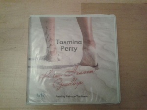 Kiss Heaven Goodbye written by Tasmina Perry performed by Patience Tomlinson on CD (Unabridged)