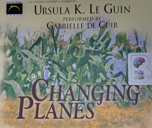 Changing Planes - Stories written by Ursula K. Le Guin performed by ...
