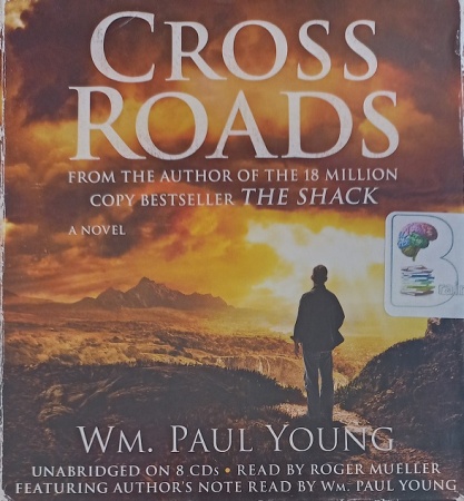 Cross Roads written by Wm. Paul Young performed by Roger Mueller and Wm ...