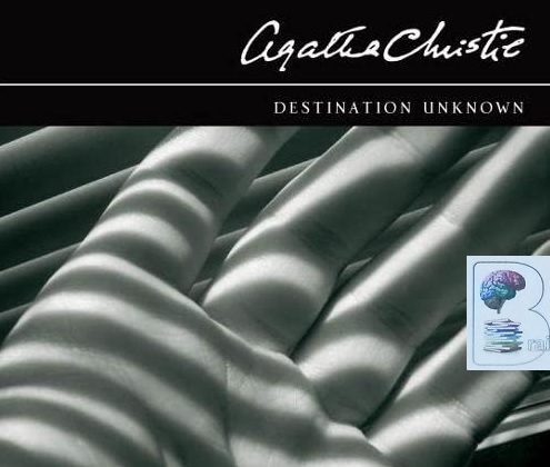 Destination Unknown written by Agatha Christie performed by Juliet ...
