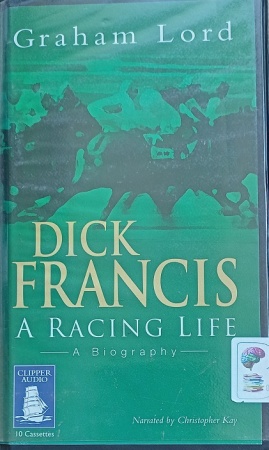Dick Francis - A Racing Life written by Graham Lord performed by ...