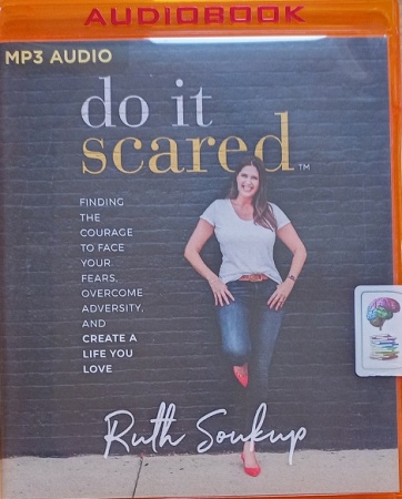 Do It Scared written by Ruth Soukup performed by Ruth Soukup and Abby ...