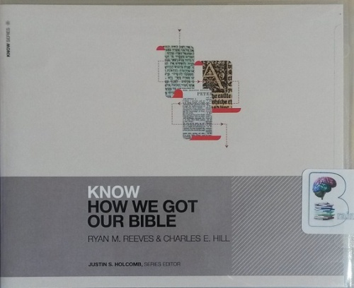 Know How We Got Our Bible written by Ryan M. Reeves and Charles E. Hill ...
