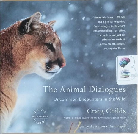 The Animal Dialogues - Uncommon Encounters in the Wild written by Craig ...