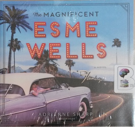 The Magnificent Esme Wells written by Adrienne Sharp performed by ...