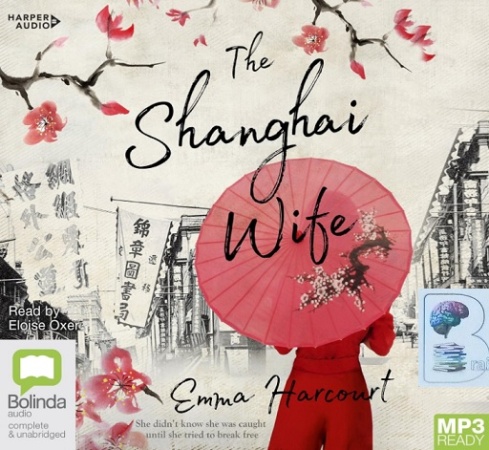 The Shanghai Wife written by Emma Harcourt performed by Eloise Oxer on ...