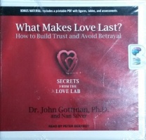 What Makes Love Last? - How to Build Trust and Avoid Betrayal written ...