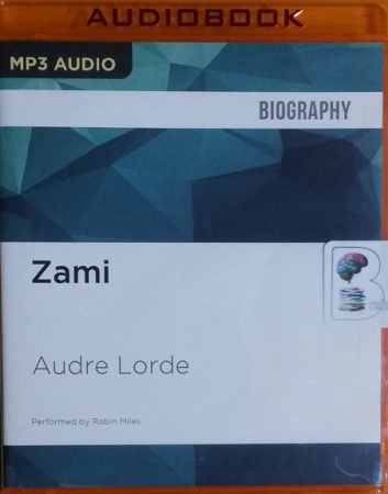 Zami written by Audre Lorde performed by Robin Miles on MP3 CD ...