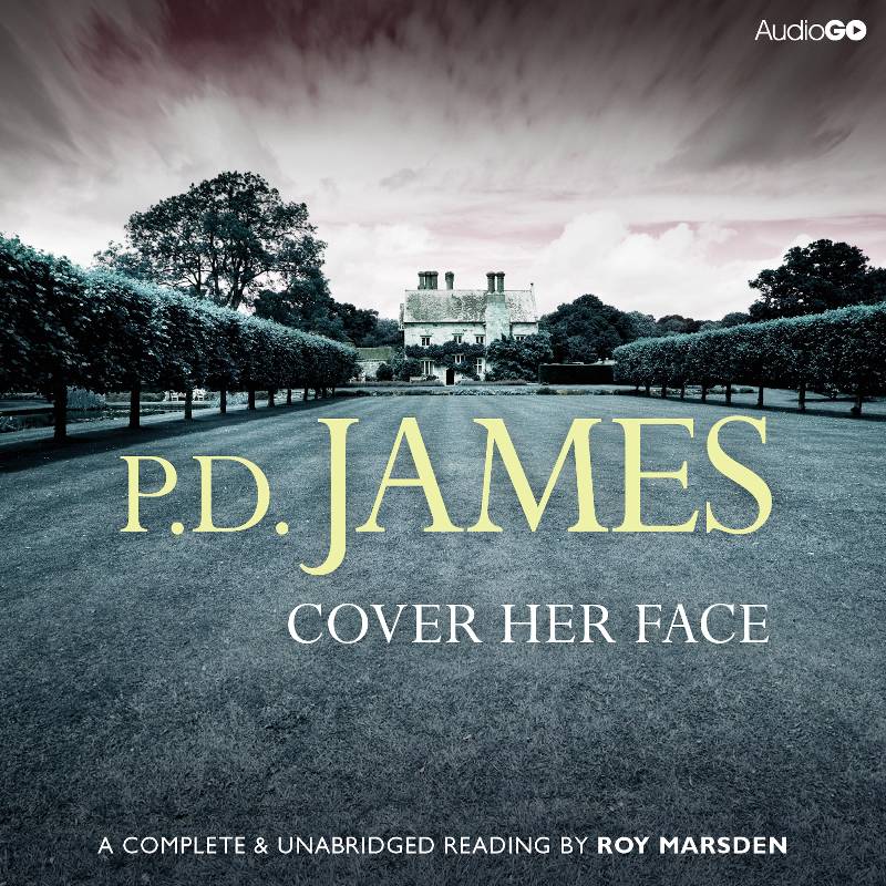 Cover Her Face written by P.D. James performed by Roy Marsden on CD