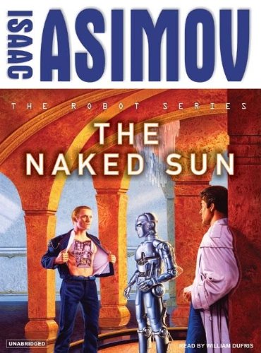 The Naked Sun by Isaac Asimov, read by William Dufris 