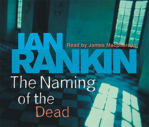 the naming of the dead by ian rankin the naming of the dead by ian rankin