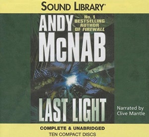 Last Light written by Andy McNab performed by Clive Mantle on CD (Unabridged)