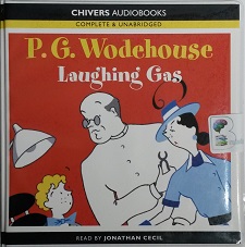 Laughing Gas written by P.G. Wodehouse performed by Jonathan Cecil on CD (Unabridged)