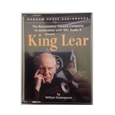 King Lear written by William Shakespeare performed by The Renaissance Theatre Company, Sir John Gielgud, Kenneth Branagh and Judi Dench on Cassette (Unabridged)