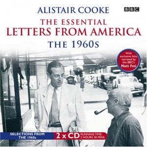 The Essential Letters from America  - The 60s written by Alistair Cooke performed by Alistair Cooke on CD (Abridged)