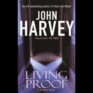 Living Proof written by John Harvey performed by Keith Barron on Cassette (Abridged)