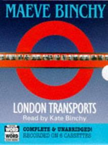 London Transports written by Maeve Binchy performed by Kate Binchy on Cassette (Unabridged)