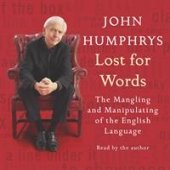 Lost for Words written by John Humphrys performed by John Humphrys on CD (Abridged)
